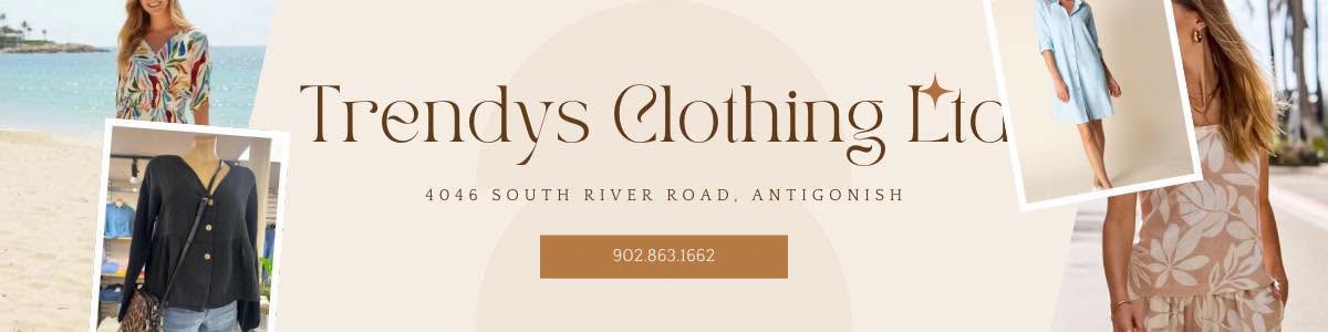 Trendys Clothing Ltd, 4046 South River Road, Antigonish, 902.863.1662, with photos of spring and summer outfits